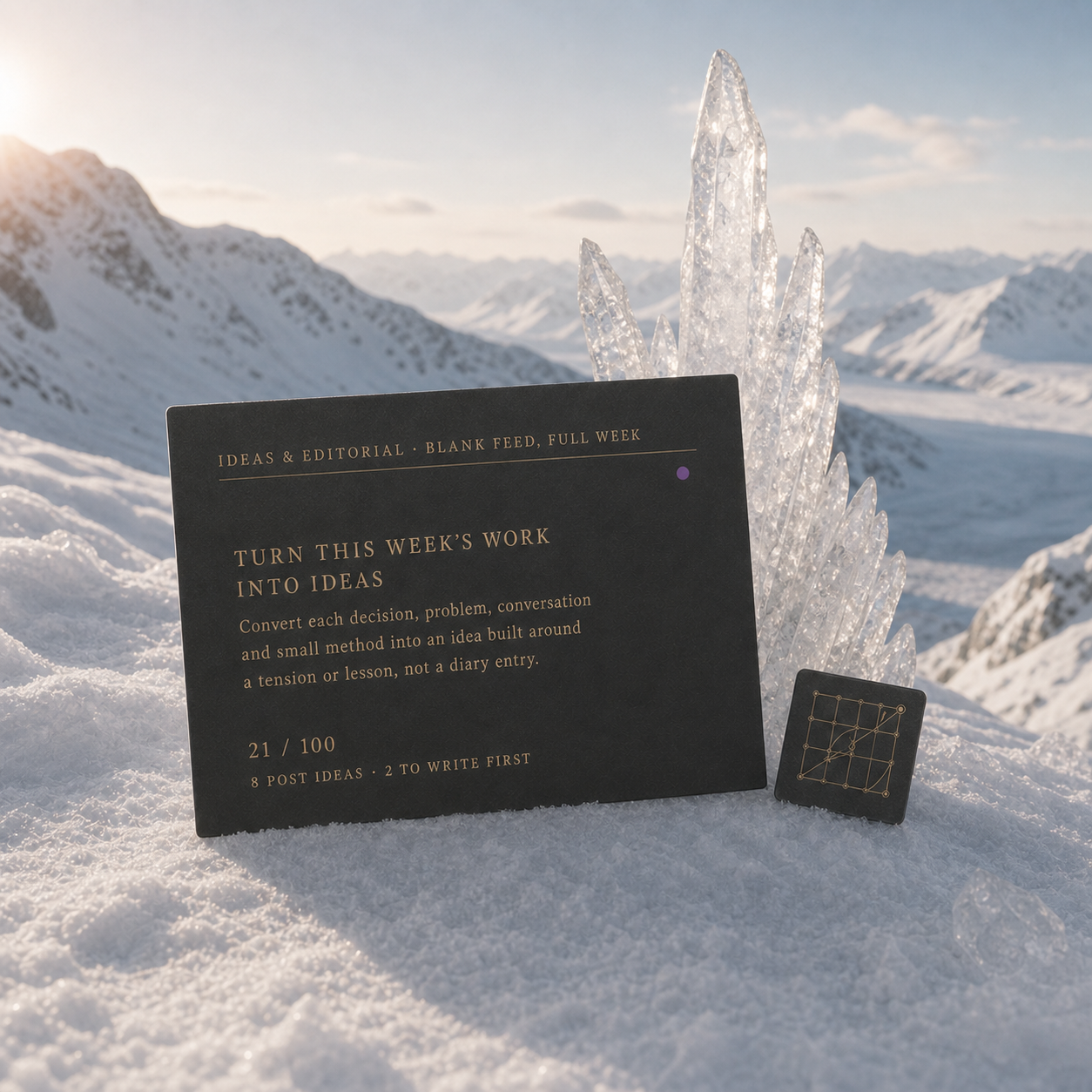 Charcoal LinkedIn editorial prompt card on luminous snow showing the verified Turn this week’s work into ideas prompt